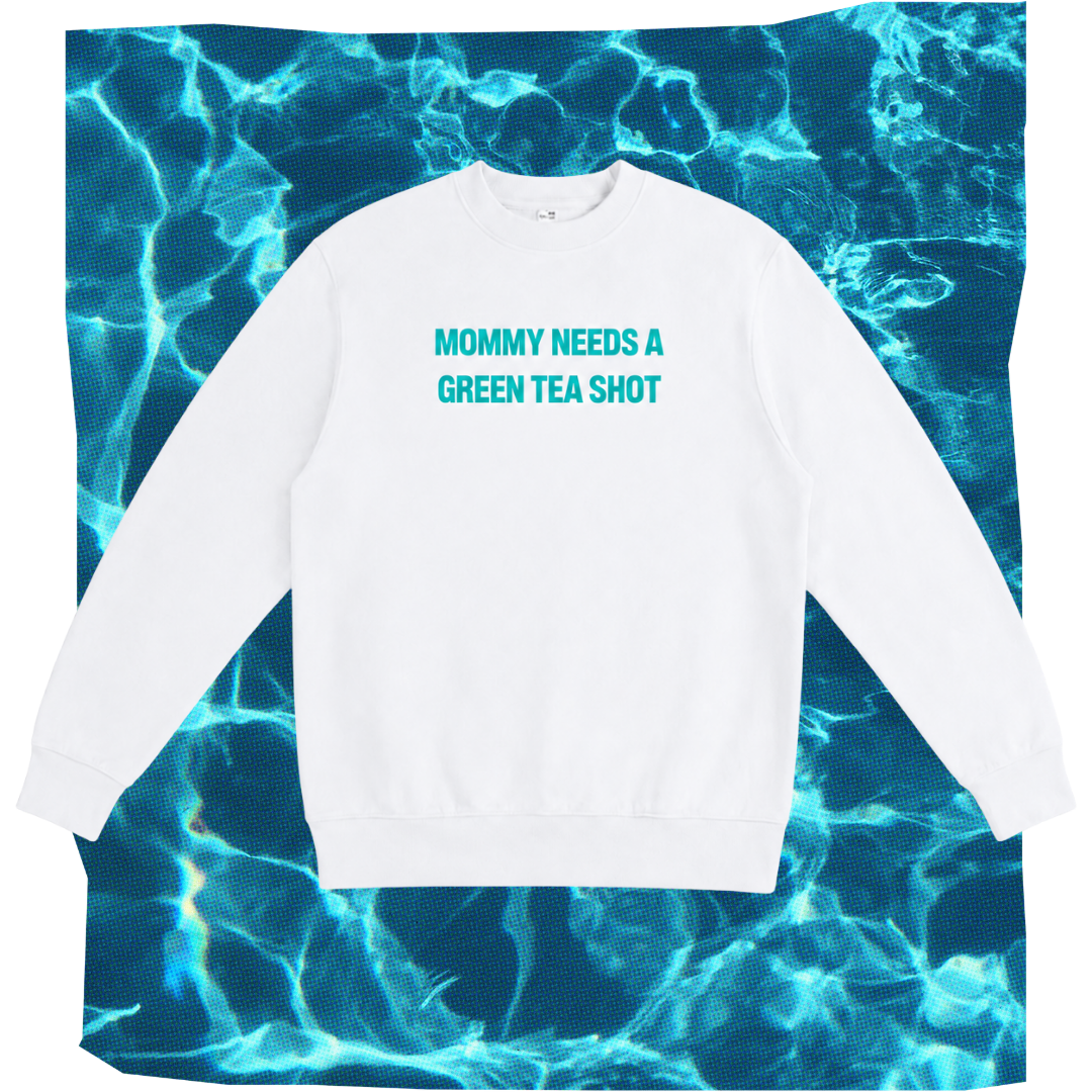mommy needs a green tea shot heavyweight crew