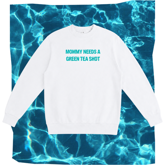mommy needs a green tea shot heavyweight crew