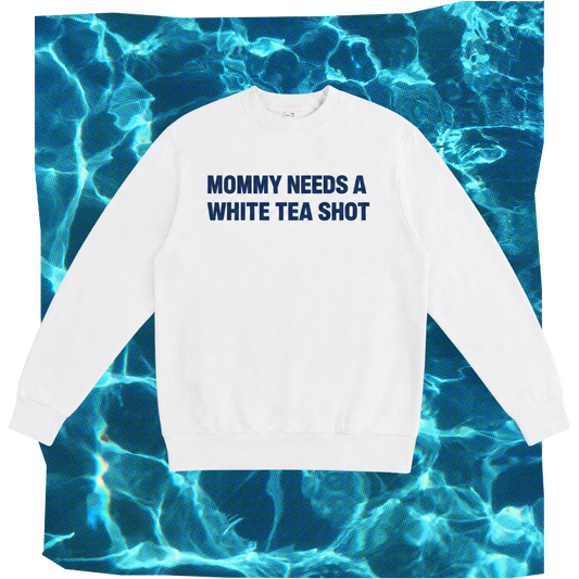 mommy needs a white tea shot heavyweight crew
